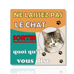 Plaque Humoristique "Ne laissez pas le chat sortir"